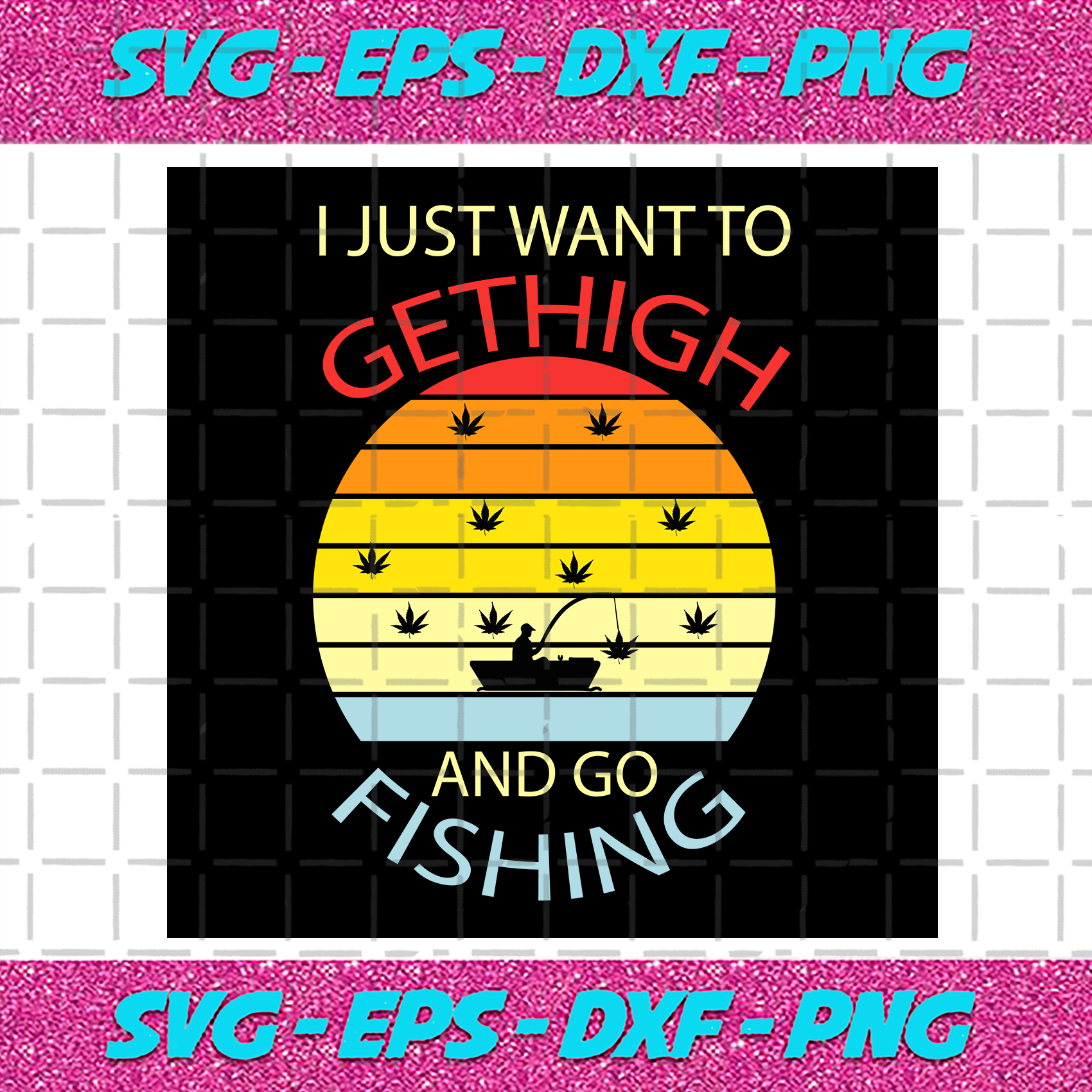 Download Get High Weed And Go Fishing Trending Svg Weed Svg Weed Dad Svg Ca Bundlefunny