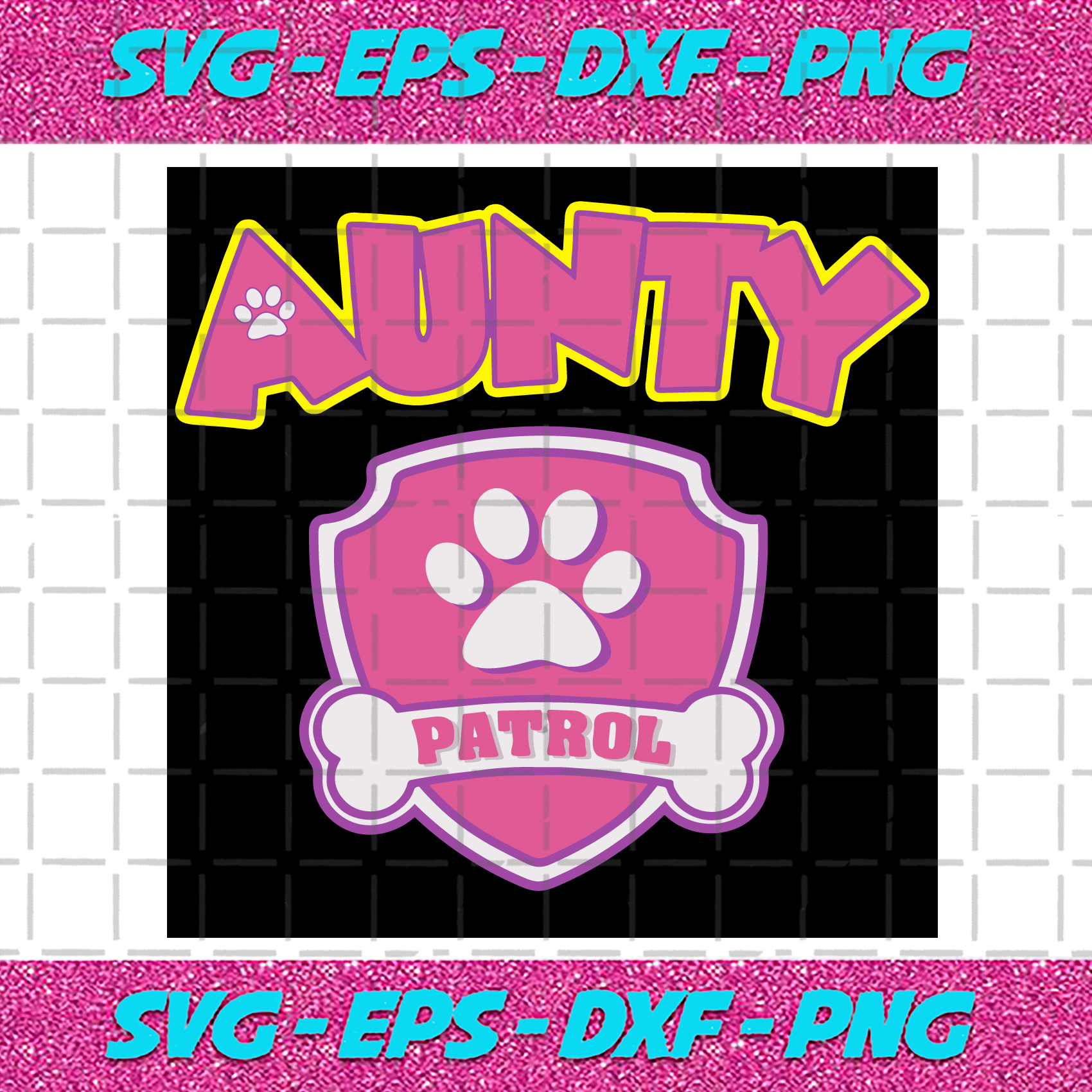 Download Aunty Patrol Trending Svg Aunty Svg Patrol Svg Dog Foot Svg Aunty Dog Svg Dog Mom