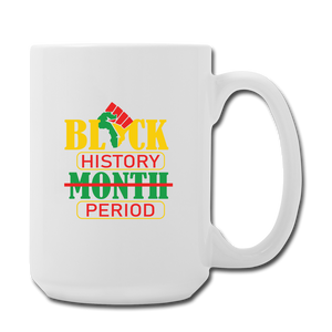 Black History Month Coffee/Tea Mug 15 oz - white