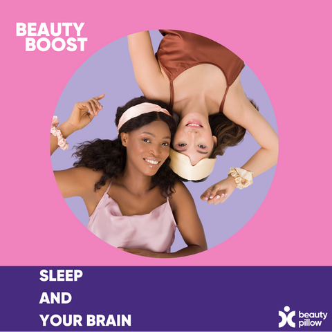 Beauty Boost: Sleep and your brain, how it all ties together