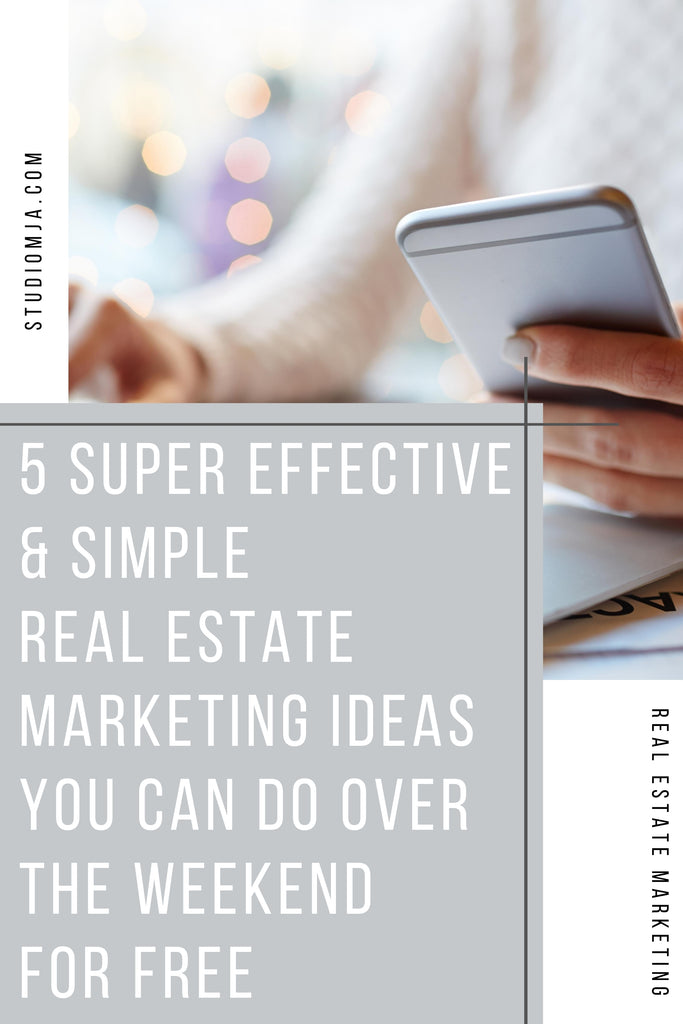 5 super effective and simple real estate marketing ideas you can do over the weekend for free