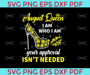 Download April Queen I Am Who I Am Your Approval Isn T Needed Svg Born In Apri Uranusdigital