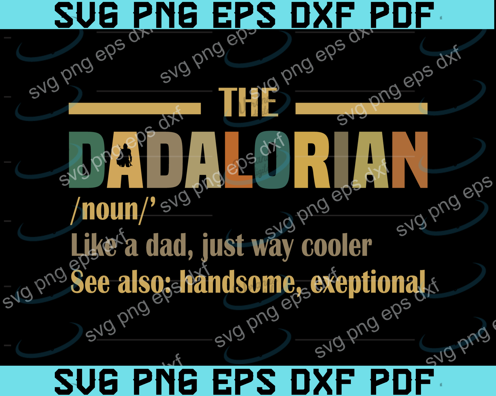 Download Dadalorian Svg The Dadalorian Defination Like A Dad Svg Fathers Day Sv Uranusdigital