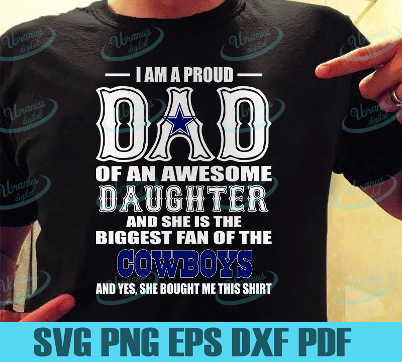 Download Proud Of Dad Of An Awesome Daughter Cowboys Svg Cowboys Best Dad Ever Uranusdigital