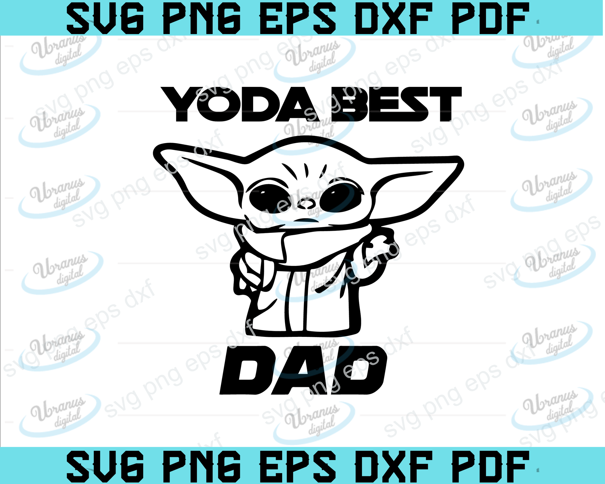 Download Yoda Best Dad Svg Star Wars Svg Best Dad Ever Svg Fathers Day Svg Uranusdigital