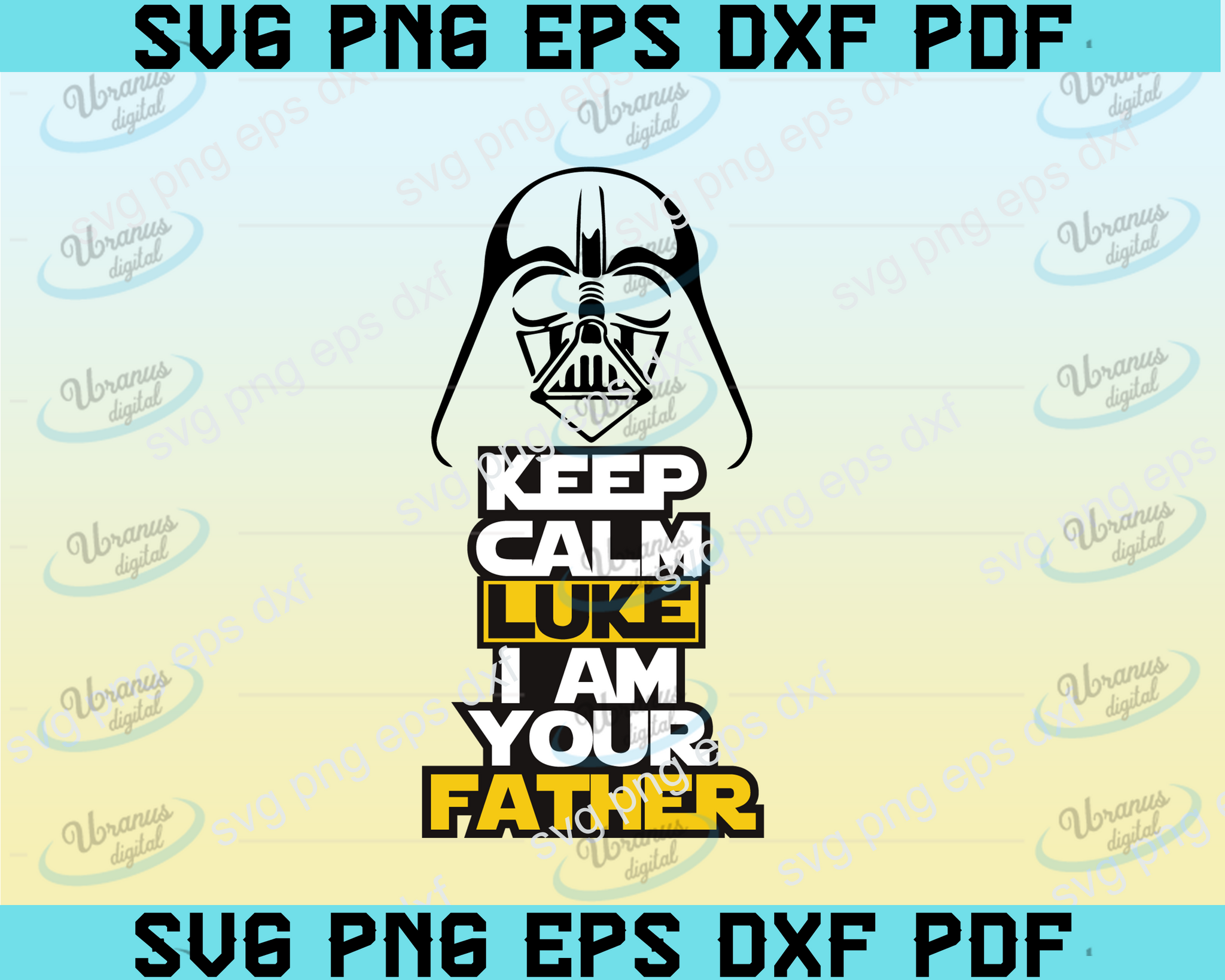 Download Keep Calm Luke I Am Your Father Svg Darth Vader Svg Design Star Wars Uranusdigital