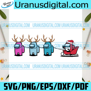 Download Among Us Santa Sleigh Svg Christmas Svg Xmas Svg Christmas Gift Me Uranusdigital