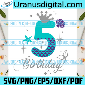 5th Birthday Mermaid Svg Birthday Svg Happy Birthday Svg 5th Birthd Uranusdigital