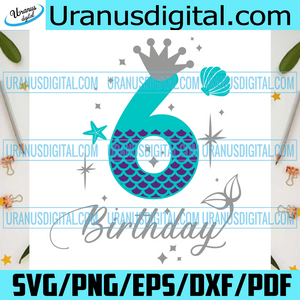 Free Free 155 Mermaid 6Th Birthday Svg SVG PNG EPS DXF File