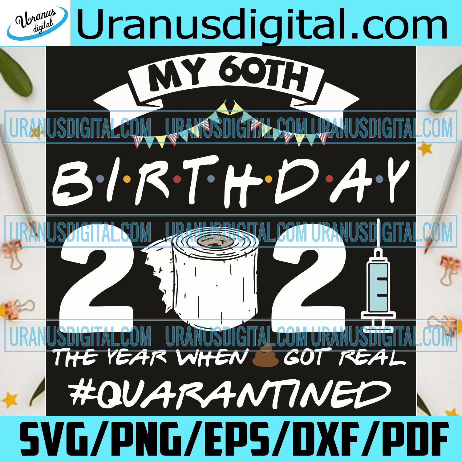 Download My 60th Birthday 2021 Quarantine Svg Birthday Svg 30th Birthday Svg Uranusdigital