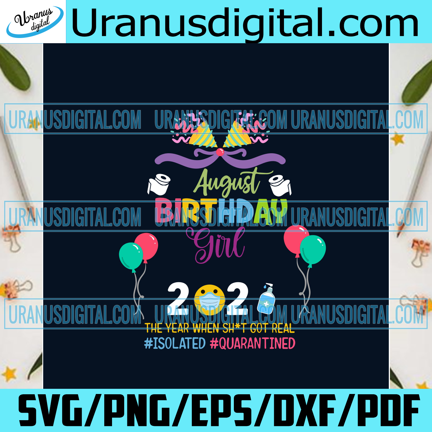 Download August Birthday Girl 2021 Svg Birthday Svg Birthday Girl Svg August Uranusdigital