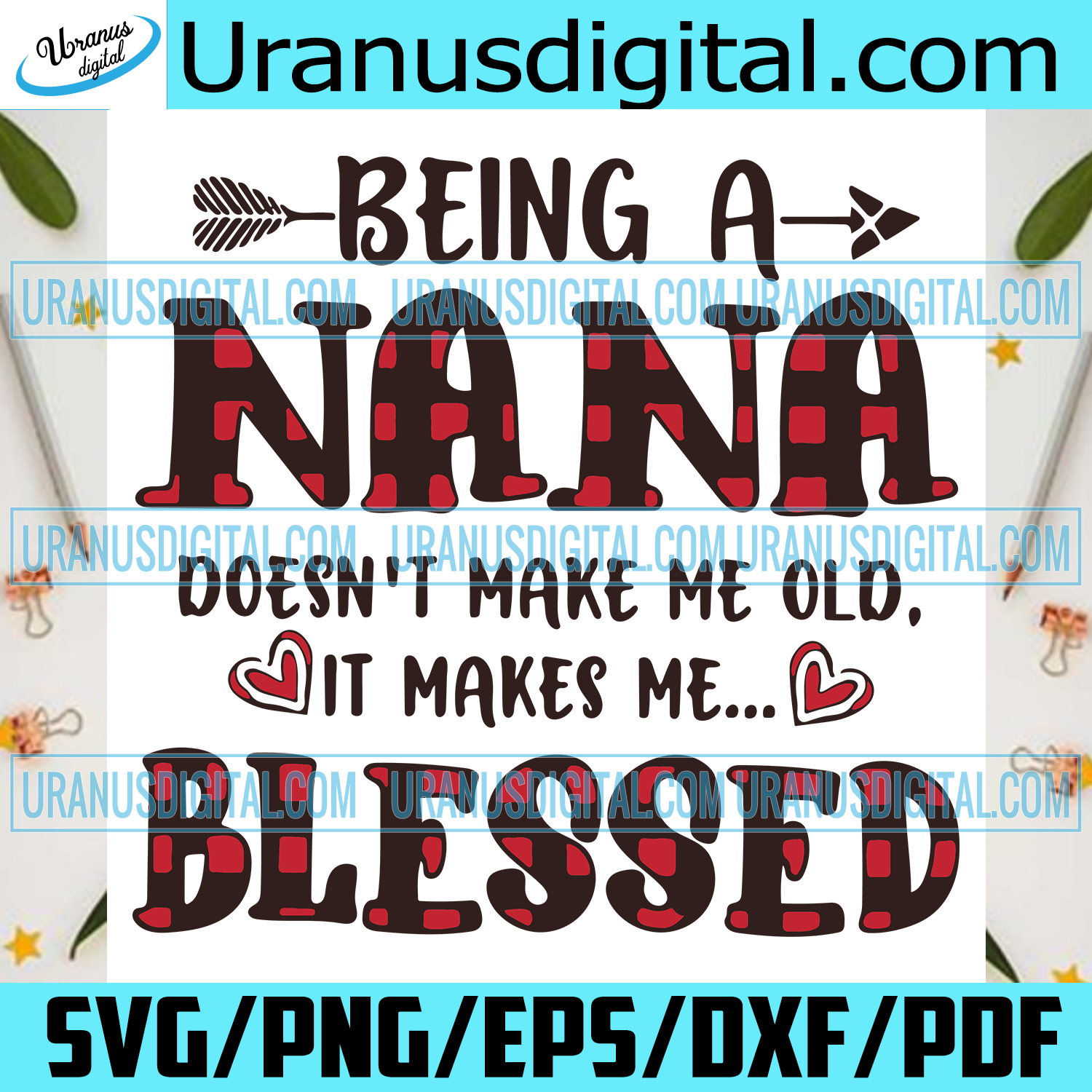 Download Being A Nana Doesnt Make Me Old It Makes Me Blessed Svg Trending Svg Uranusdigital