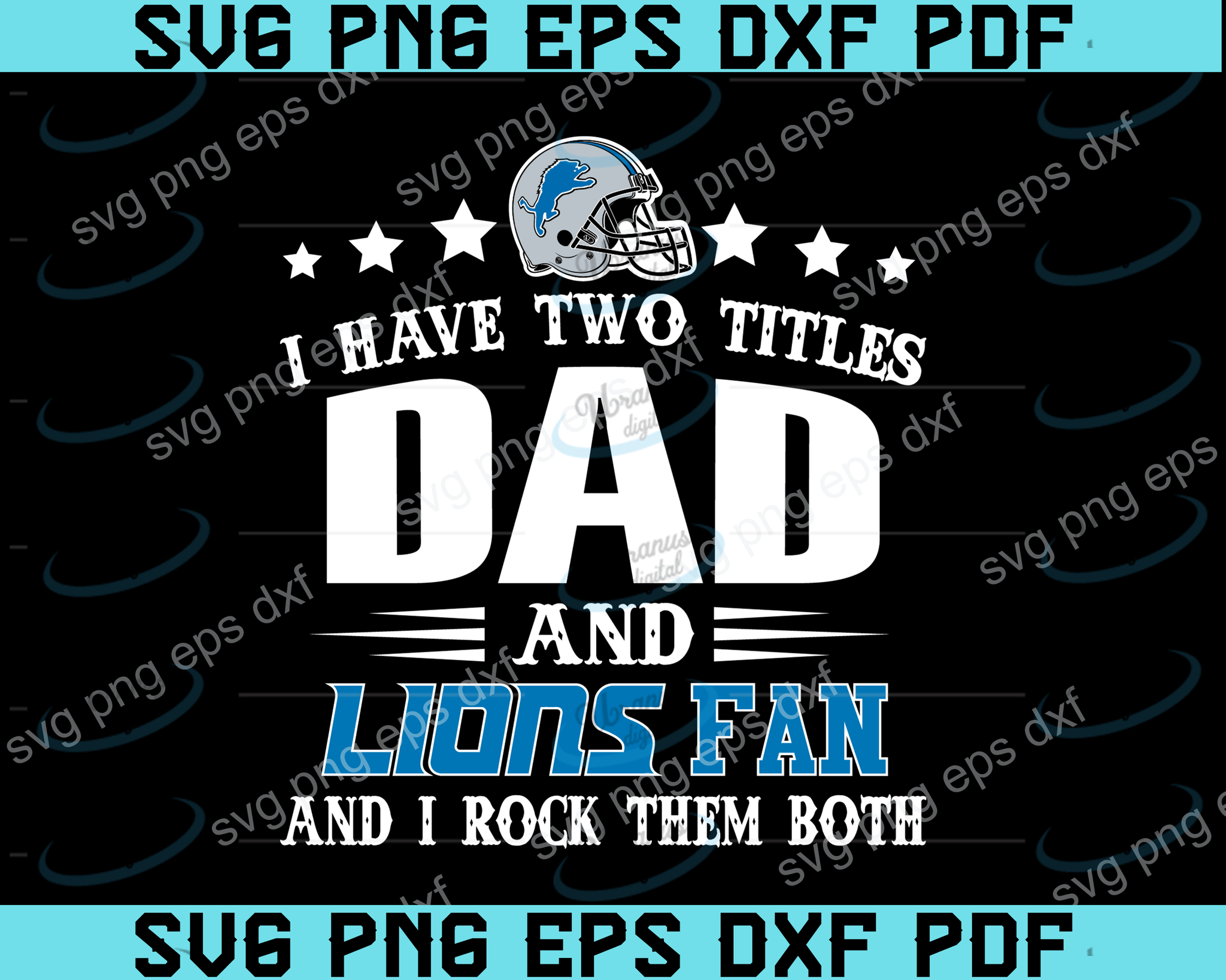 Download I Have Two Titles Dad And Detroit Lions Fan And I Rock Them Both Svg Uranusdigital