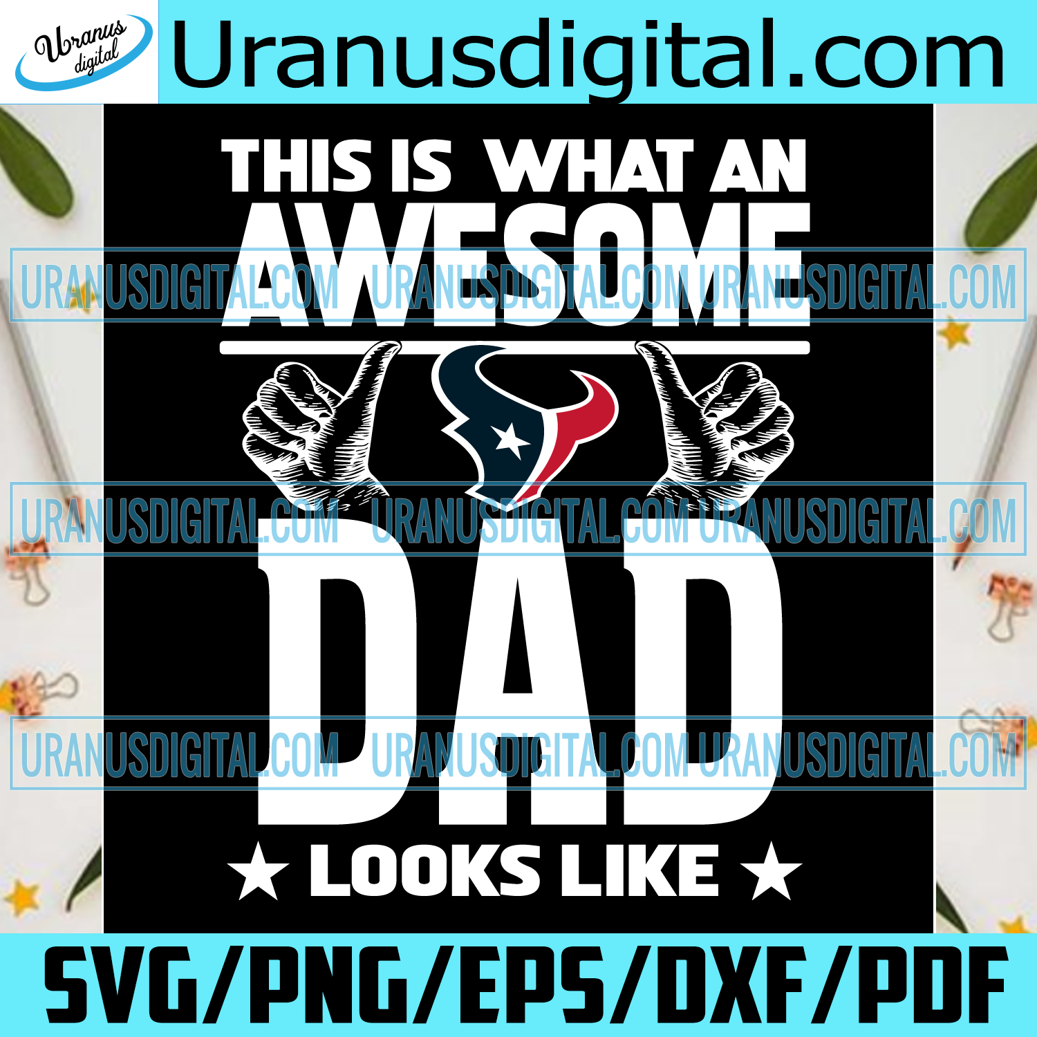 Download This Is What An Awesome Houston Texans Dad Looks Like Svg Fathers Day Uranusdigital