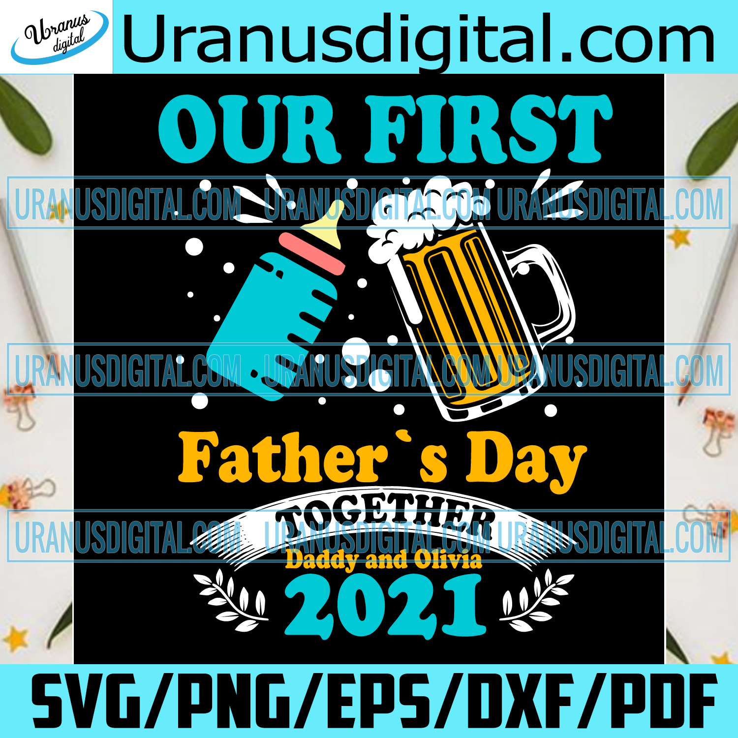 Download Ourfirst Fathers Day Together Daddy And Olivia 2021 Svg Fathers Day S Uranusdigital