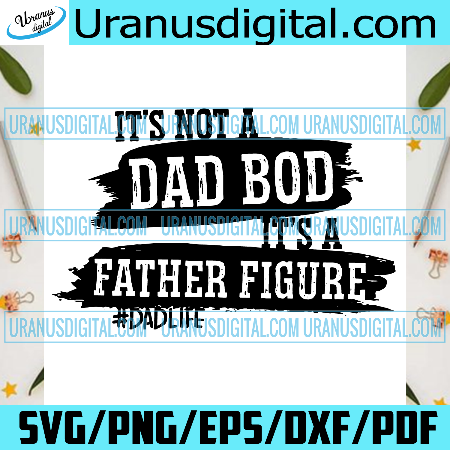 Download Its Not A Dad Bod Its A Father Figure Svg Fathers Day Svg Dad Bod Sv Uranusdigital