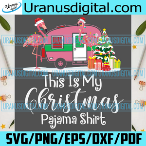 Download Flamingo This Is My Christmas Pajama Shirt Svg Christmas Svg Xmas Sv Uranusdigital