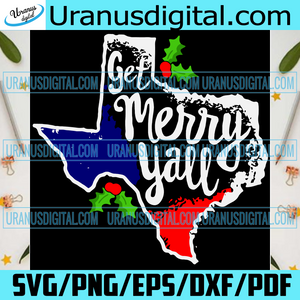 Download Get Merry Y All Southern Slang Matching Texas Christmas Svg Christmas Uranusdigital