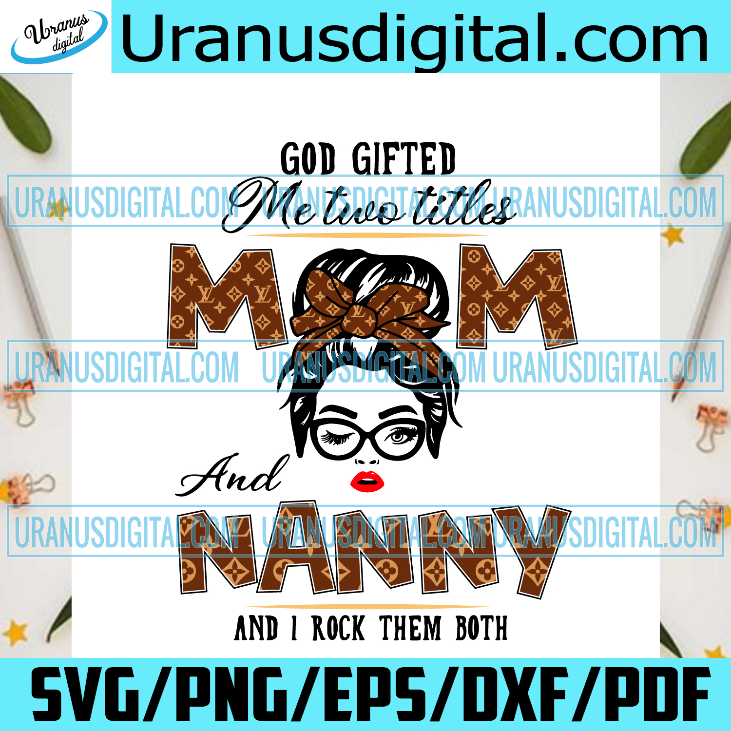 Download God Gifted Me Two Titles Mom And Nanny Svg Mom And Nanny Svg Mom Svg Uranusdigital