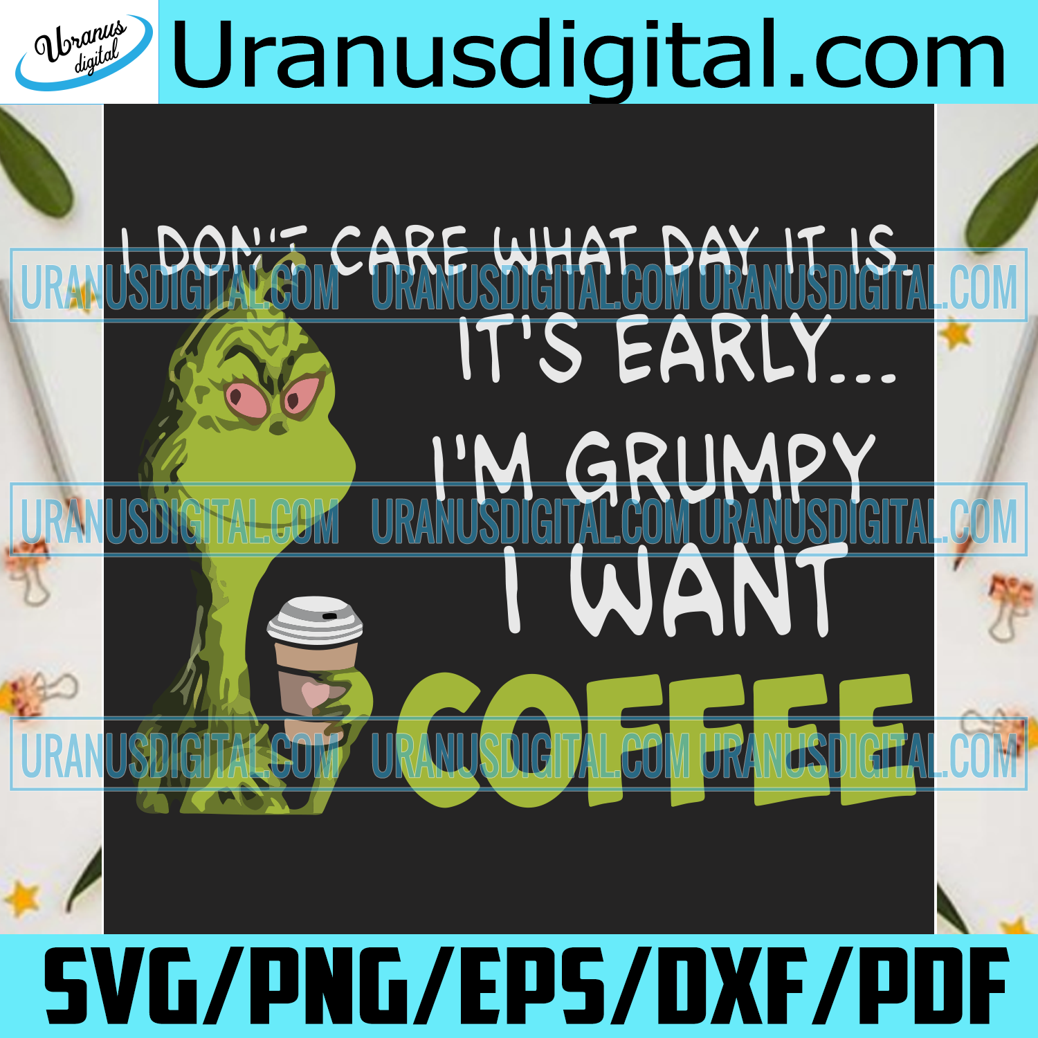 Download I Dont Care What Day Is It It Early Christmas Svg Coffee Svg Grinch Svg Christmas