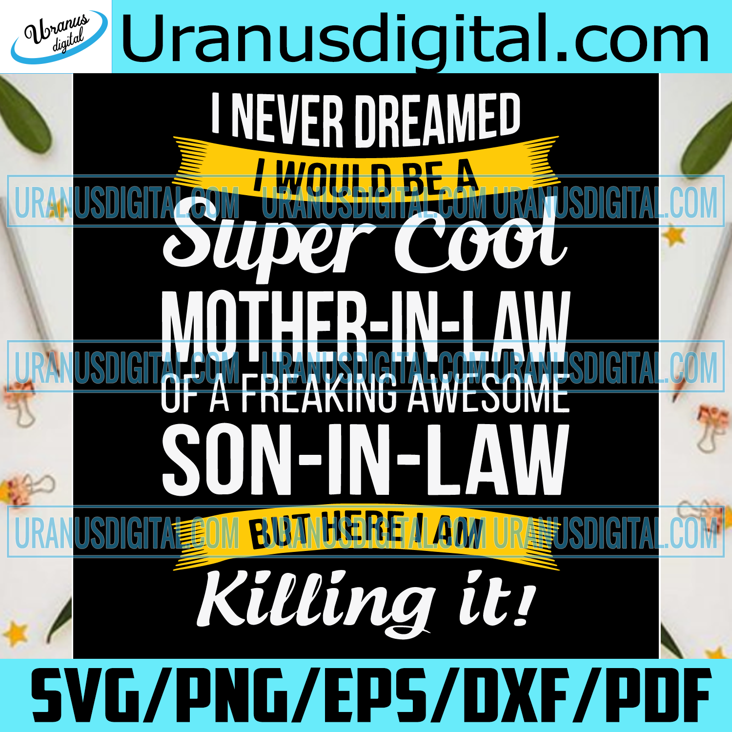 Download I Never Dreamed Id End Up Being A Son In Law Svg Trending Svg Son In Uranusdigital