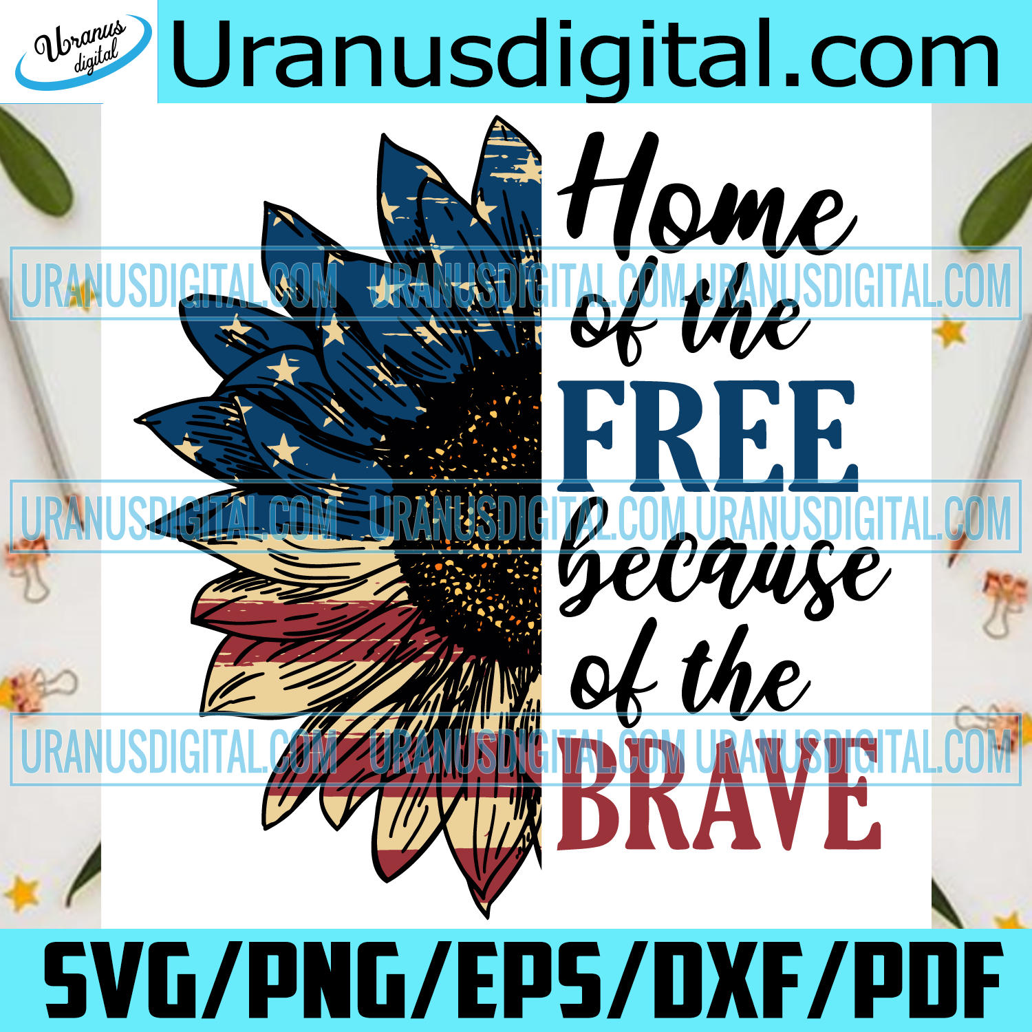 Download Home Of The Free Because Of The Brave Svg Independence Svg Sunflower Uranusdigital