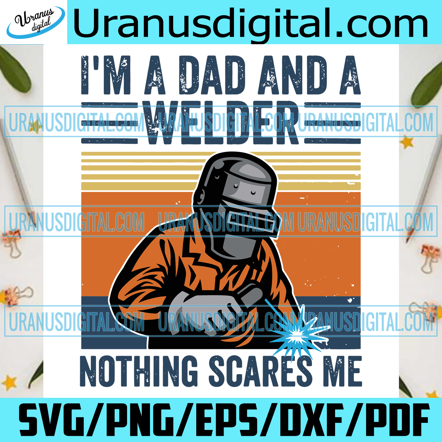 Download Im A Dad And A Welder Nothing Scares Me Svg Trending Svg Dad Svg We Uranusdigital