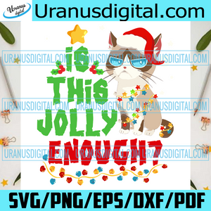 Download Is This Jolly Enough Christmas Cat Svg Christmas Svg Xmas Svg Merry Uranusdigital