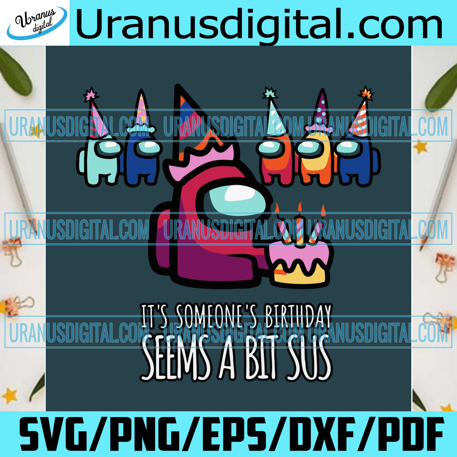 Download Its Someones Birthday Seems A Bit Sus Svg Trending Svg Birthday Svg Uranusdigital