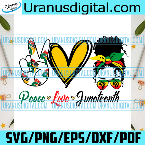 Free Free 159 Juneteenth Celebration Peace Love Juneteenth Svg SVG PNG EPS DXF File