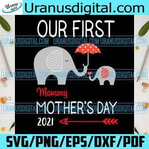 Download Our First Mother S Day 2021 Svg Mothers Day Svg First Mothers Day Sv Uranusdigital