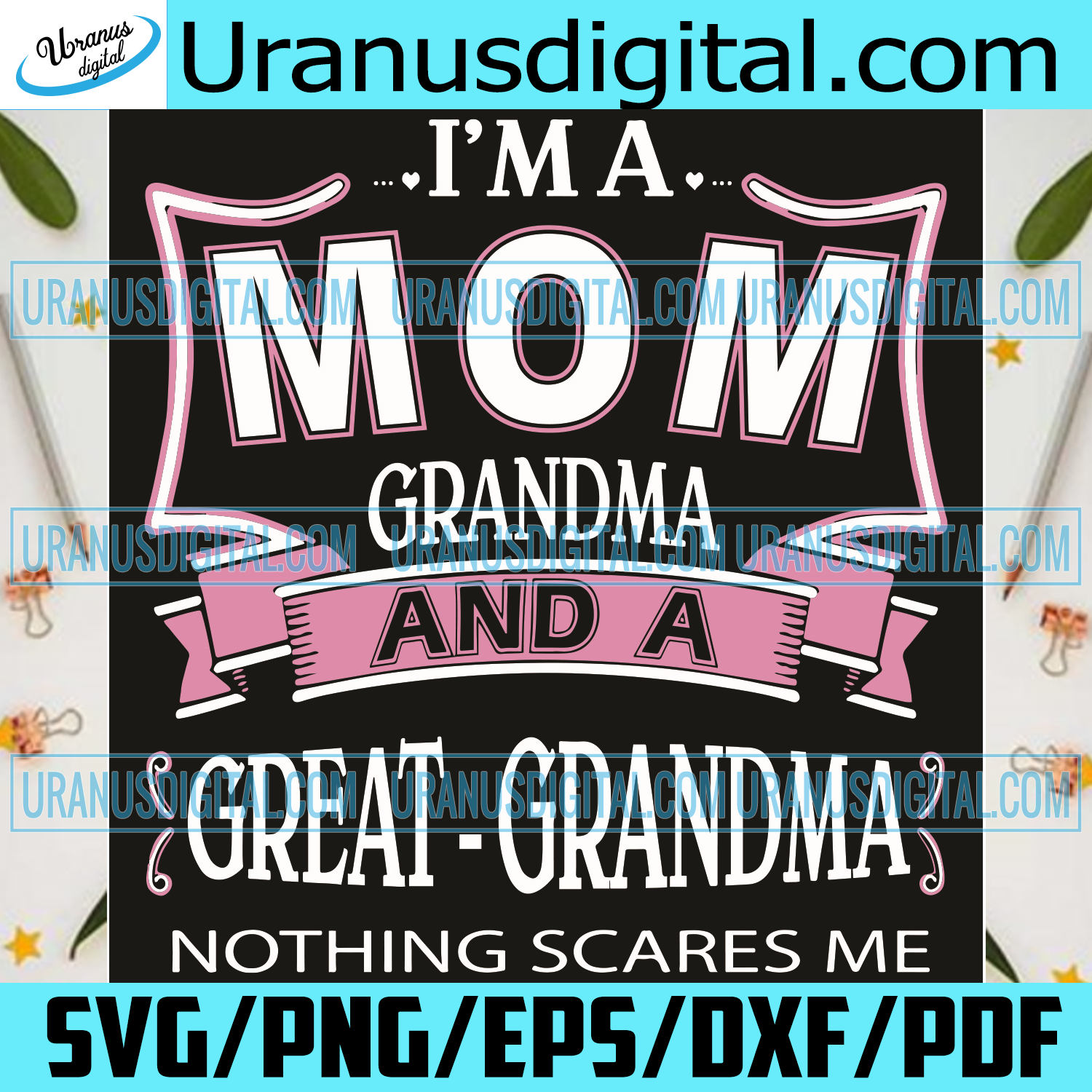 Download I Am A Mom Grandma And A Great Grandma Nothing Scares Me Svg Mother D Uranusdigital