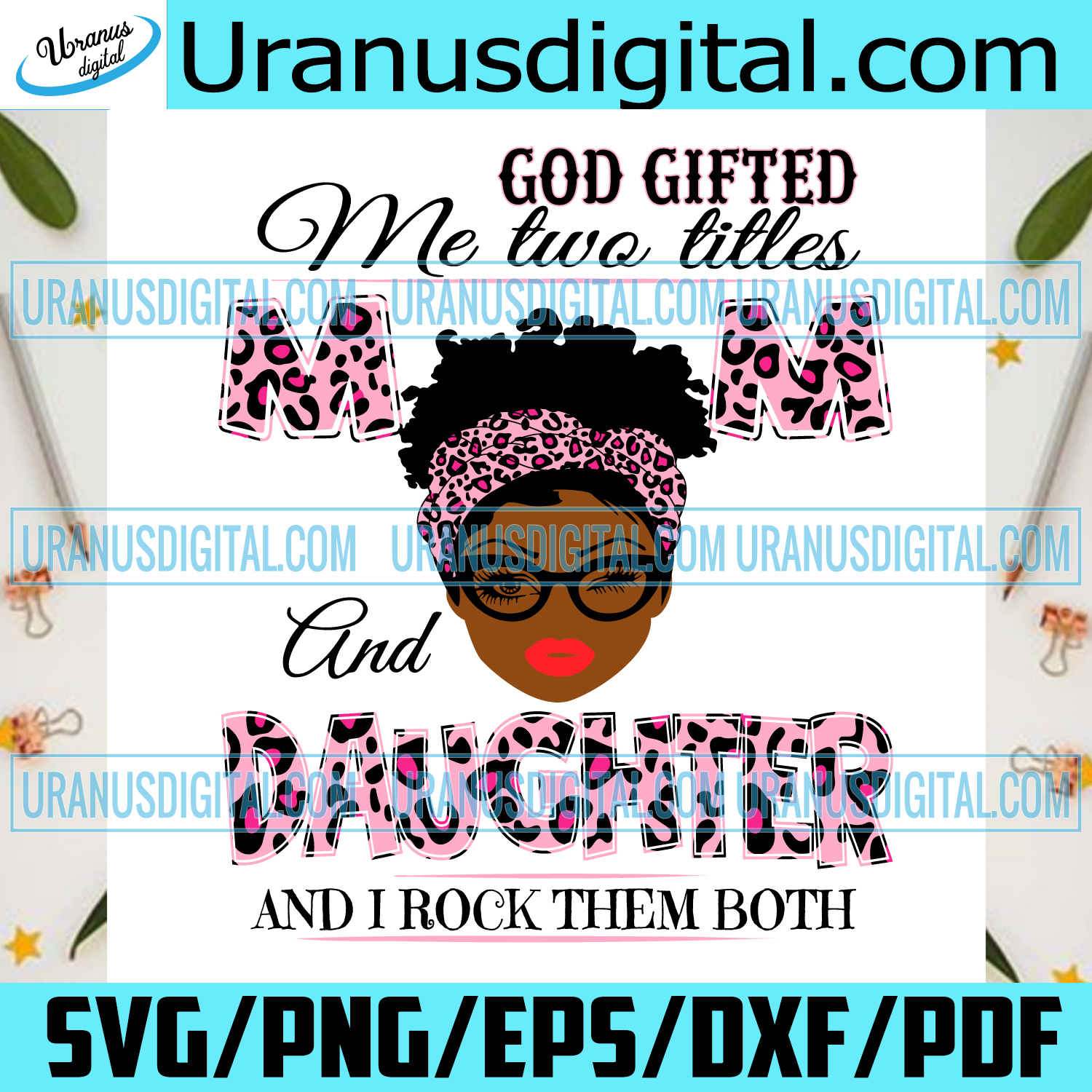 God Gifted Me Two Titles Mom And Daughter Svg Mothers Day Svg Black Uranusdigital