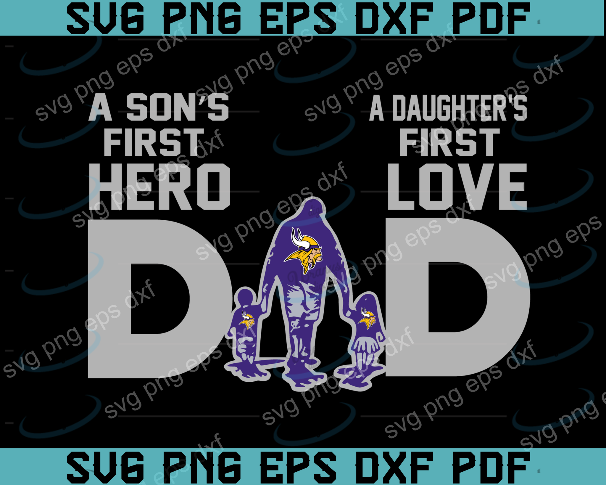 Download Minnesota Vikings Dad A Son S First Hero Daughter S First Love Svg Fa Uranusdigital