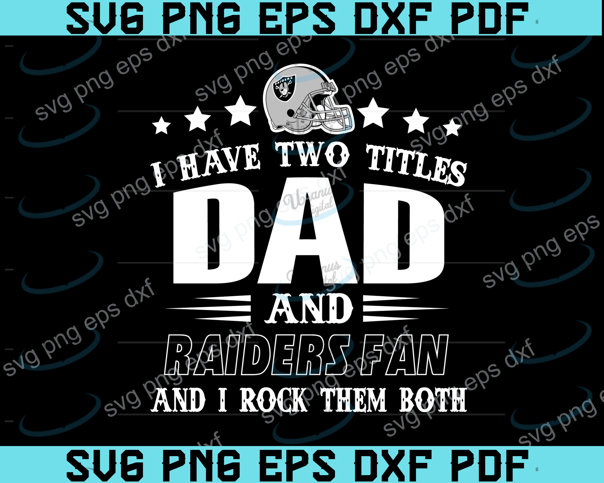 Download I Have Two Titles Dad And Oakland Raiders Fan And I Rock Them Both Svg Uranusdigital