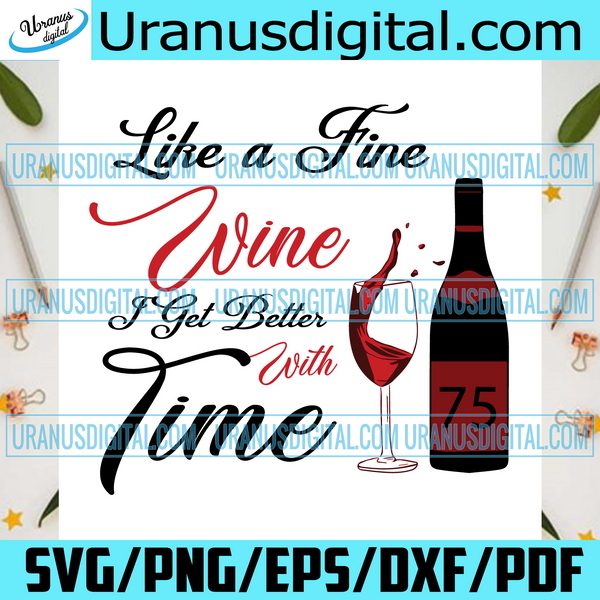 Free Free Im Fine Like Wine Svg 109 SVG PNG EPS DXF File