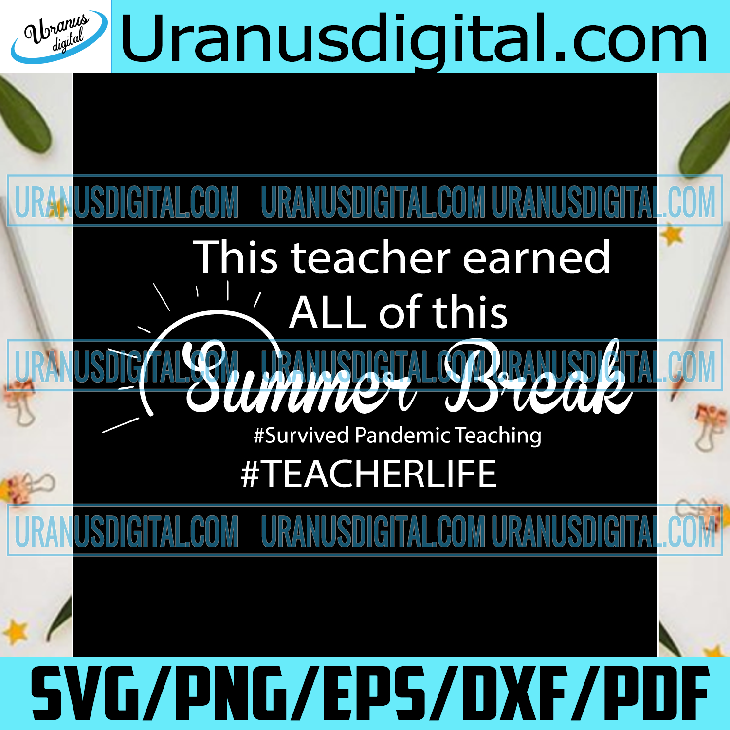 This Teacher Earned All Of This Summer Break Svg Trending Svg Teache Uranusdigital