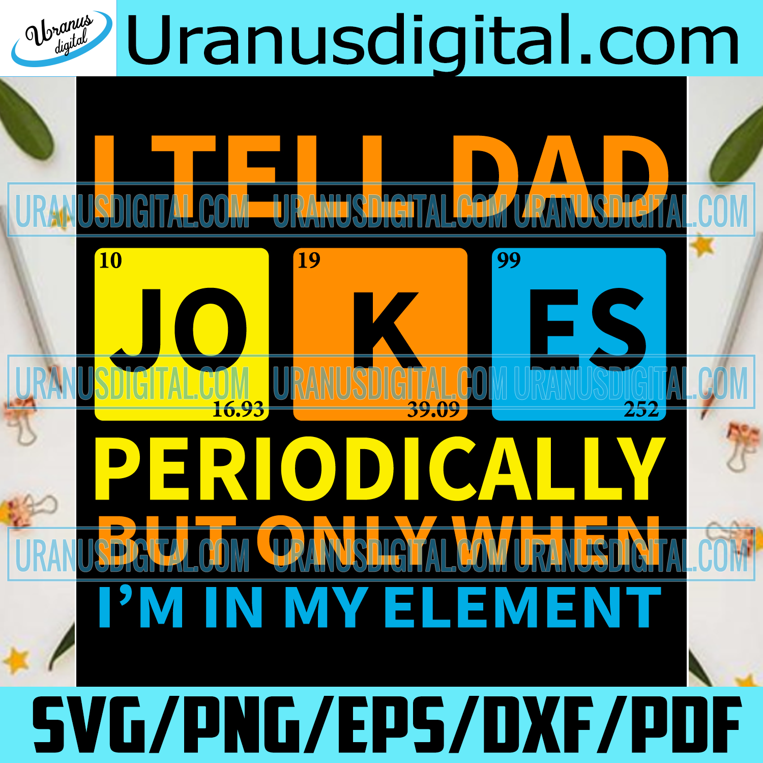 Download I Tell Dad Jokes Periodically But Only When Im In My Element Svg Fath Uranusdigital