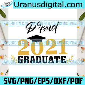 Free Free Proud 2021 Graduate Svg 317 SVG PNG EPS DXF File