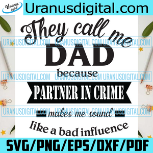 Download They Call Me Dad Svg Family Svg They Call Me Dad Svg Partner In Cri Uranusdigital