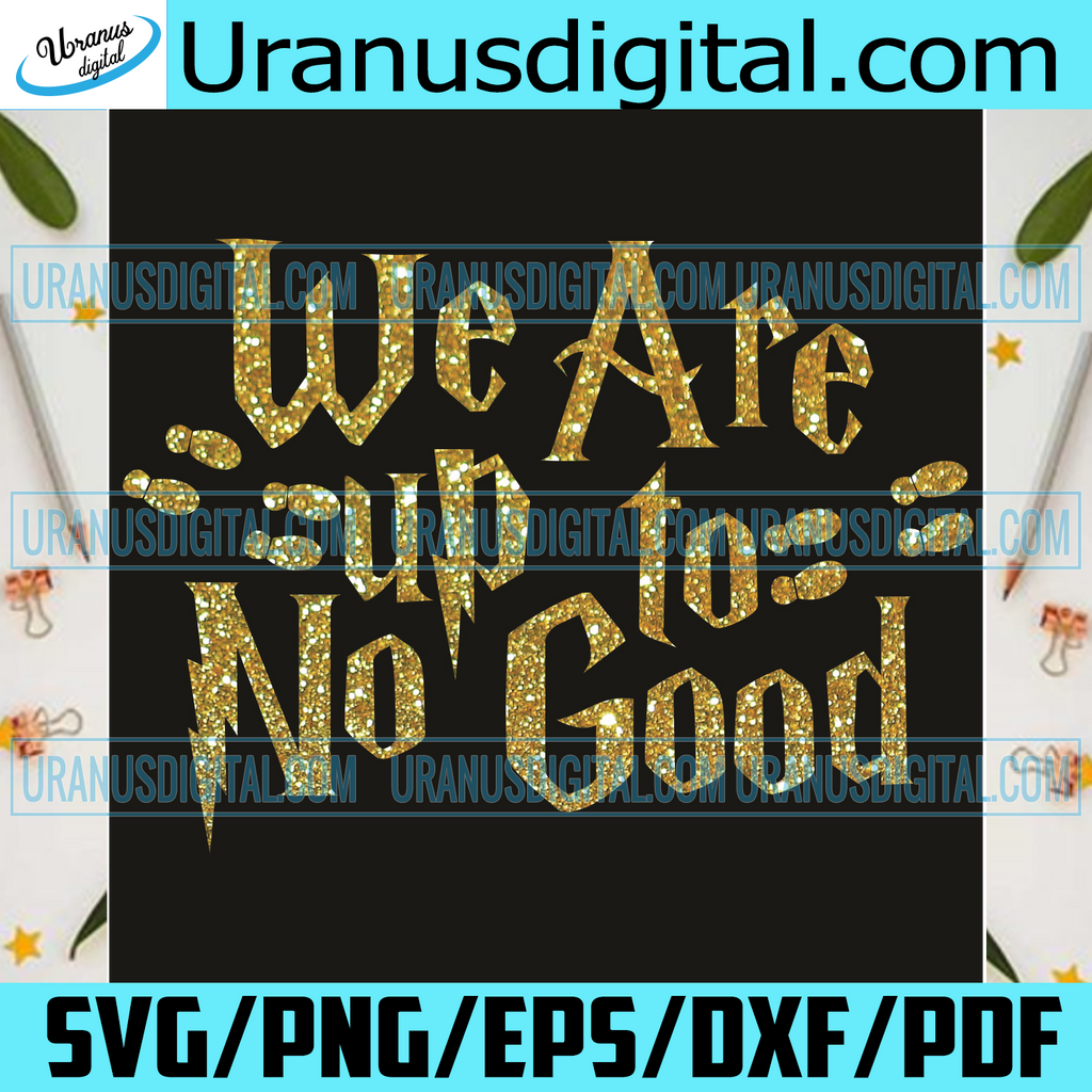 Download Bride Bridesmaid We Are Up To No Good Harry Potter Font Png Trending Uranusdigital