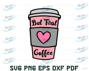 Download But First Coffee Svg But First Coffee Quotes Cover Svgs Coffee Lov Uranusdigital