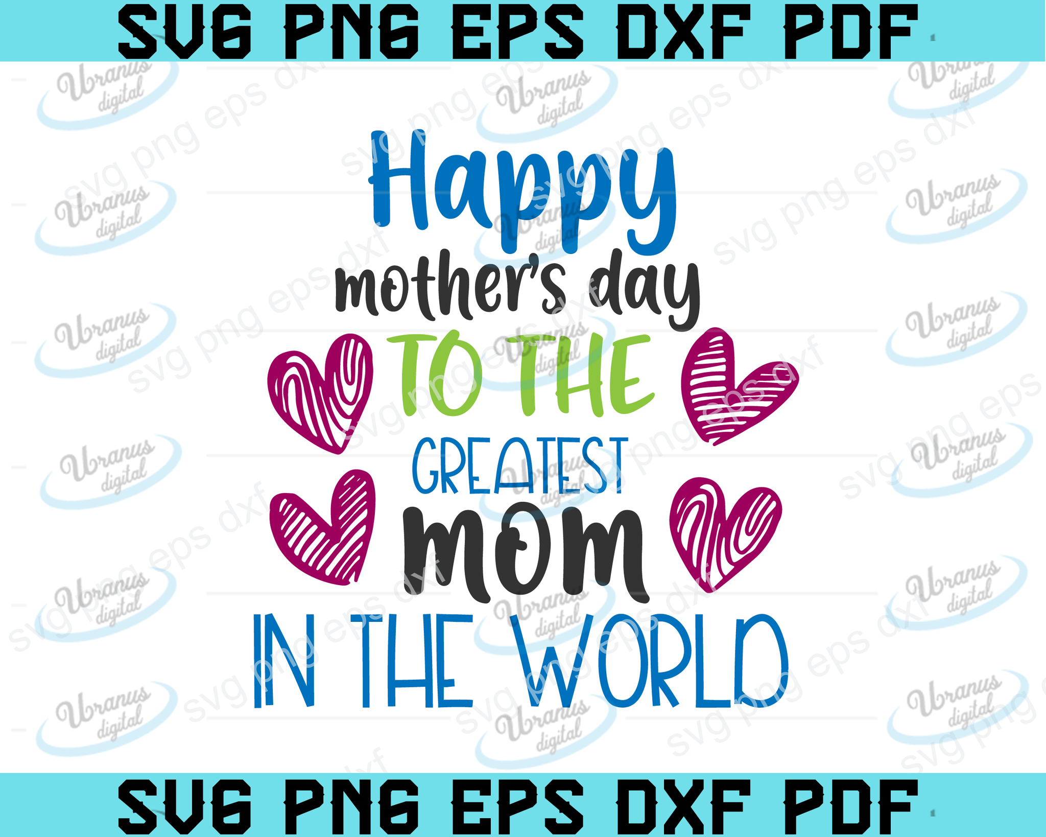 Download Happy Mothers Day To The Greatest Mom In The World Svg Mother S Day S Uranusdigital SVG, PNG, EPS, DXF File