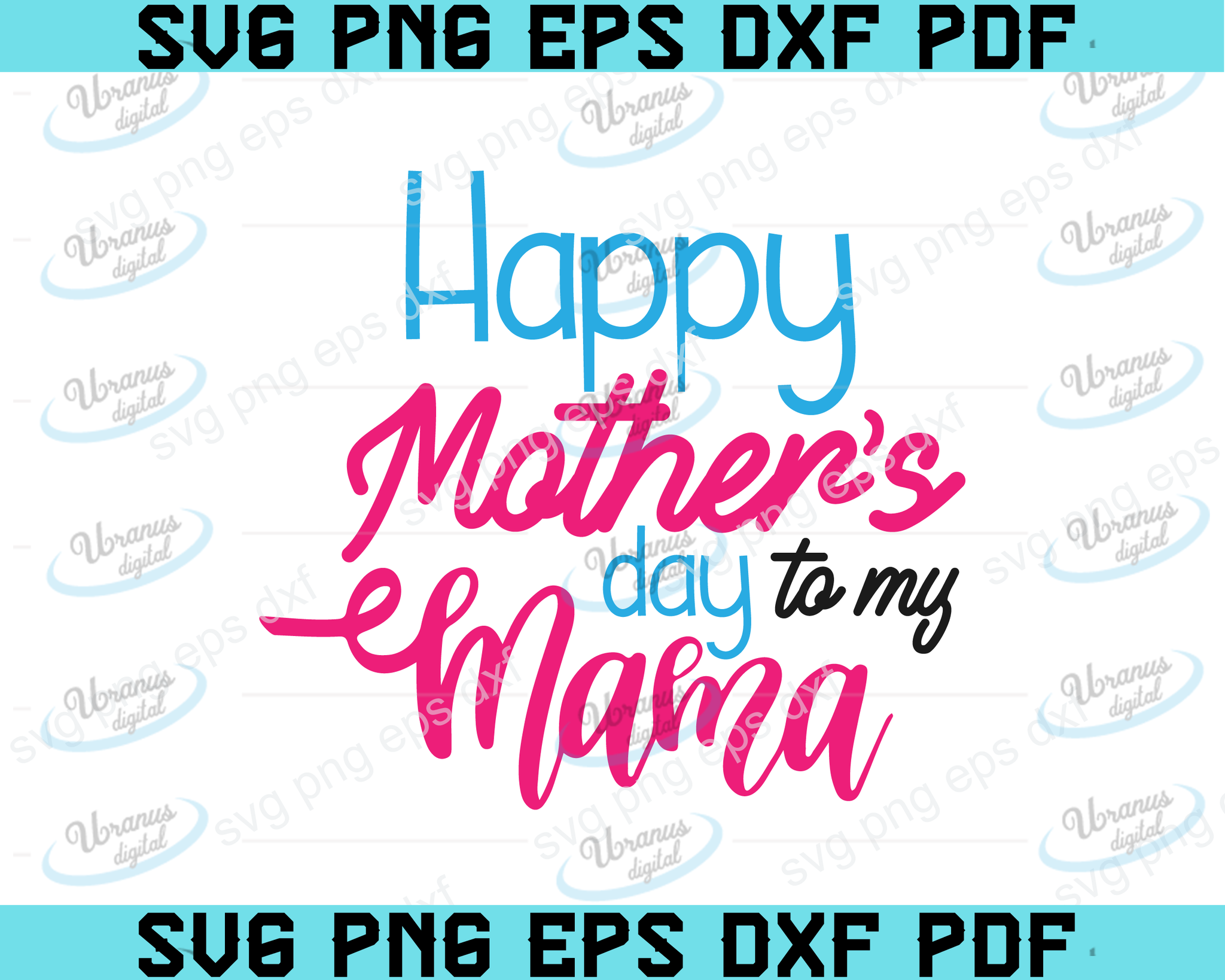 Download Happy Mothers Day To My Mama Svg Happy Mother S Day Svg Mother S Day Uranusdigital SVG, PNG, EPS, DXF File