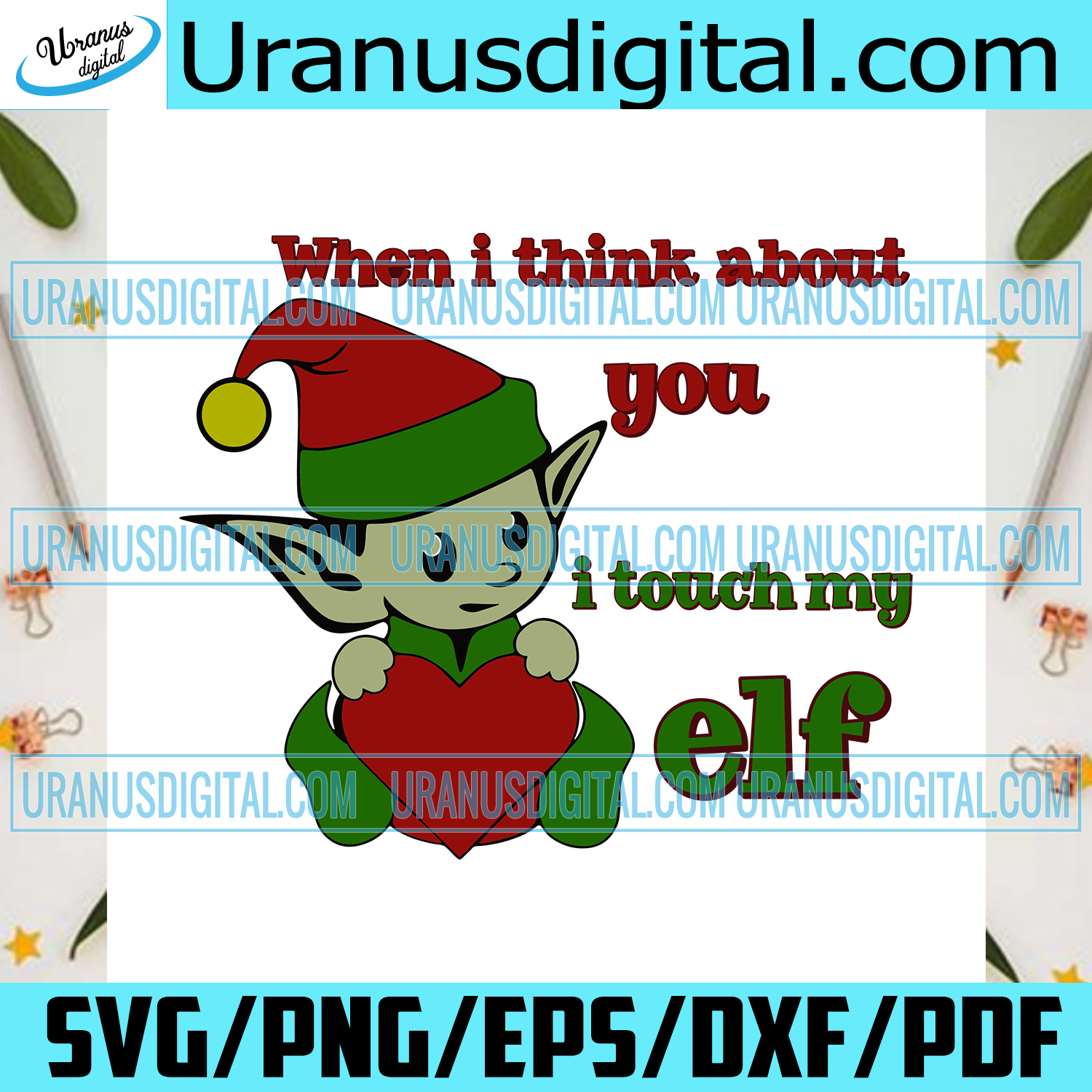 Download When I Think About You I Touch My Elf Svg Christmas Svg Xmas Svg Me Uranusdigital