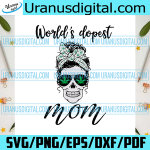 Download Worlds Dopest Mom Skull Svg Trending Svg Weed Svg Weed Mom Svg Wee Uranusdigital