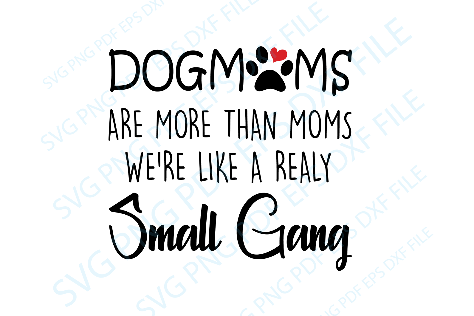 Download Dog Moms Are More Than Moms Svg Dog Mom Svg Mom Svg Gift For Mom Do Uranusdigital