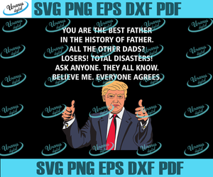 Download You Are The Best Father Svg Funny Donald Trump Trump Dad Svg Father S Uranusdigital