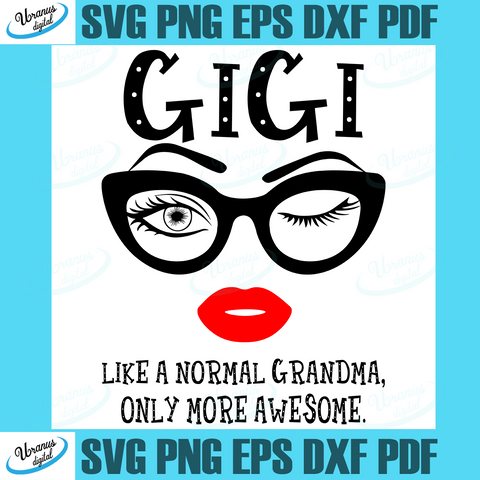 Trending Svg Uranusdigital Com Tagged Gigi Like A Normal Grandma Svg