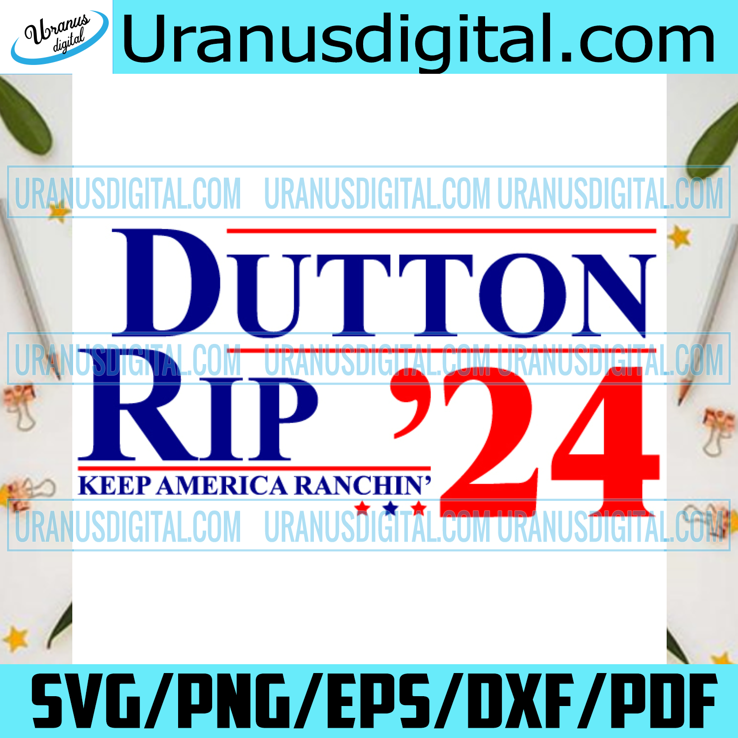 Download Dutton Rip 24 Keep American Ranching Svg Trending Svg Us President S Uranusdigital